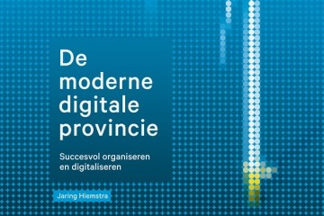 Boekrecensie: De moderne digitale provincie. Succesvol organiseren en digitaliseren