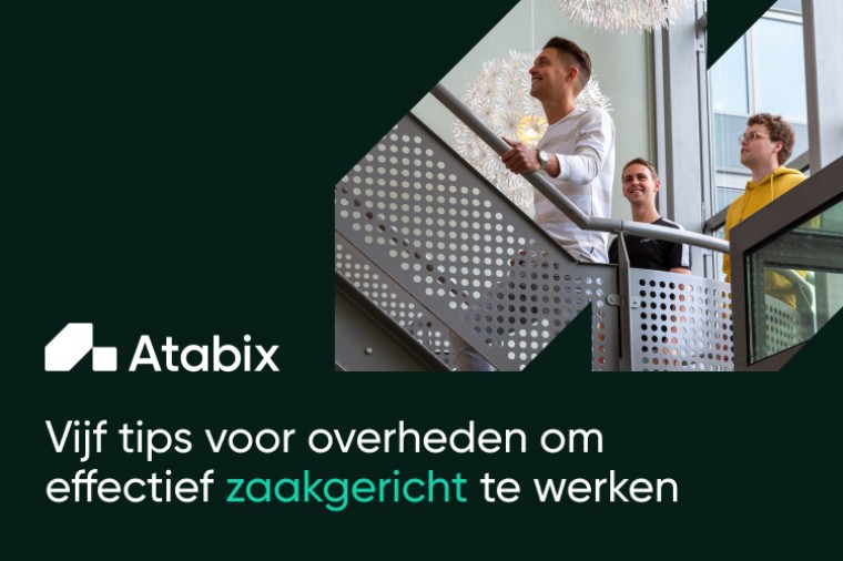 Vijf tips voor overheden om effectief zaakgericht te werken